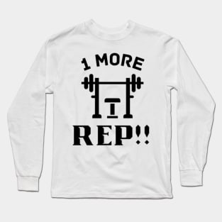 One more rep quote Long Sleeve T-Shirt